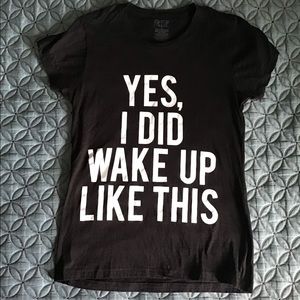 “Woke Up Like This” tee